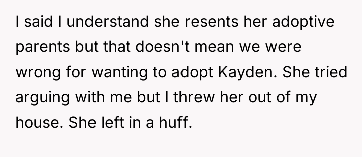 I said I understand she resents her adoptive parents but...