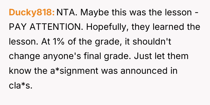 Ducky818 NTA. Maybe this was the lesson - PAY ATTENTION....