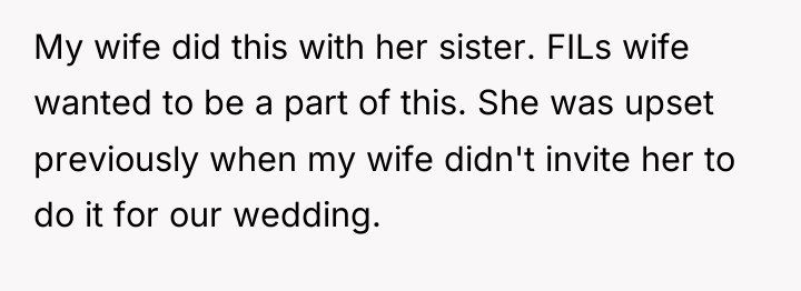 My wife did this with her sister. FILs wife wanted...
