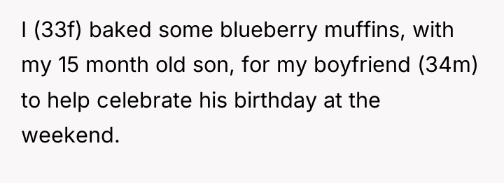 I (33f) baked some blueberry muffins, with my 15 month...