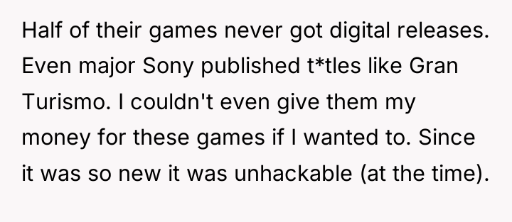Half of their games never got digital releases. Even major...