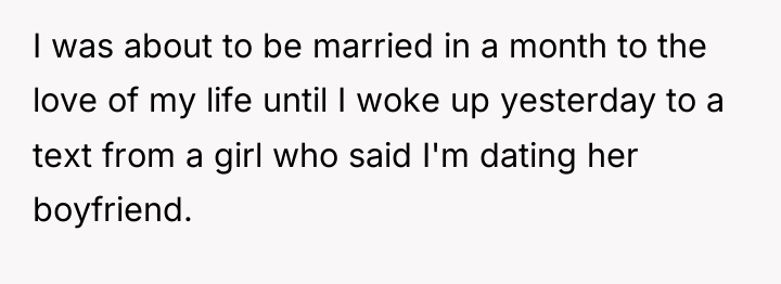I was about to be married in a month to...