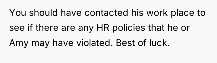 You should have contacted his work place to see if...