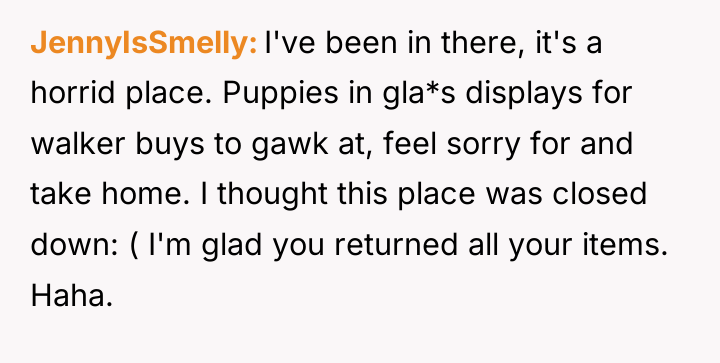 JennyIsSmelly I've been in there, it's a horrid place. Puppies...