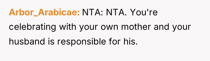Arbor_Arabicae NTA: NTA. You're celebrating with your own mother and...