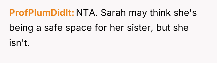 ProfPlumDidIt NTA. Sarah may think she's being a safe space...