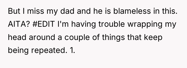 But I miss my dad and he is blameless in...