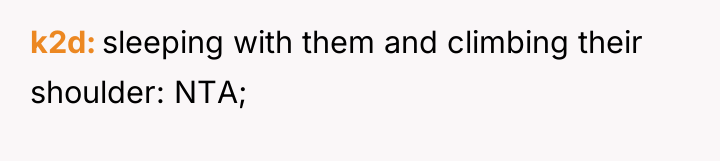 k2d sleeping with them and climbing their shoulder: NTA;
