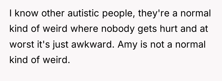 I know other autistic people, they're a normal kind of...