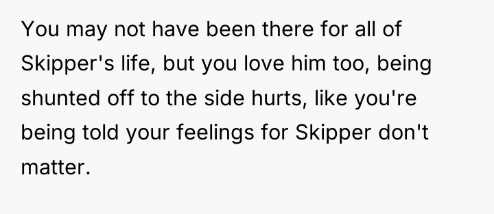 You may not have been there for all of Skipper's...