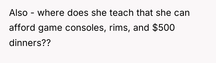 Also - where does she teach that she can afford...