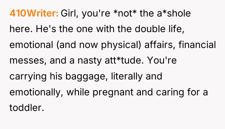 410Writer Girl, you're *not* the a*shole here. He's the one...