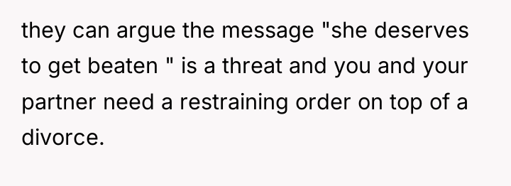 they can argue the message "she deserves to get beaten...
