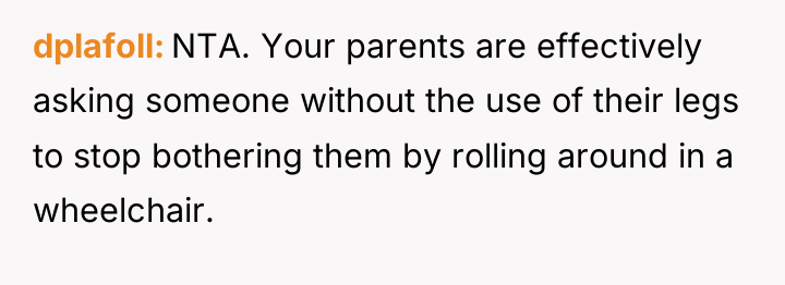 dplafoll NTA. Your parents are effectively asking someone without the...