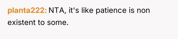 planta222 NTA, it's like patience is non existent to some.