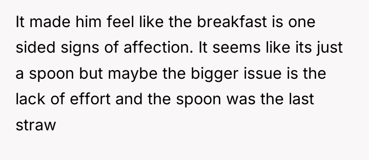 It made him feel like the breakfast is one sided...