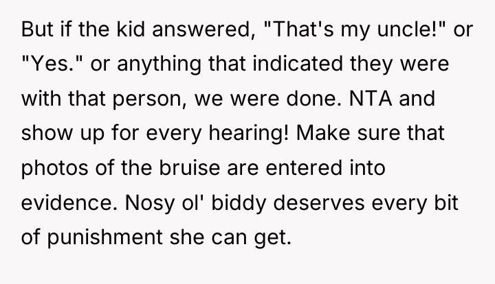 But if the kid answered, "That's my uncle!" or "Yes."...