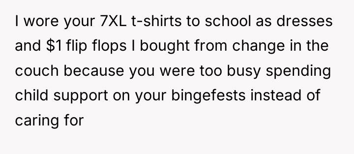 I wore your 7XL t-shirts to school as dresses and...