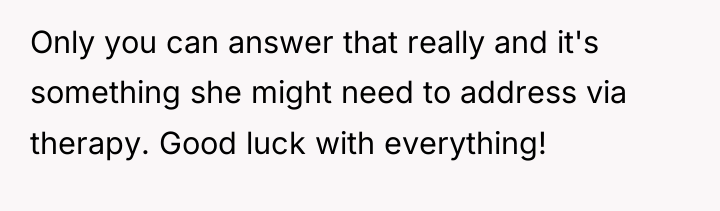 Only you can answer that really and it's something she...
