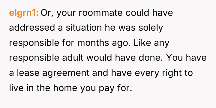 elgrn1 Or, your roommate could have addressed a situation he...