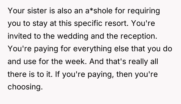 Your sister is also an a*shole for requiring you to...