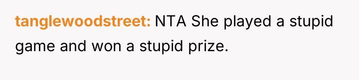 tanglewoodstreet NTA She played a stupid game and won a...