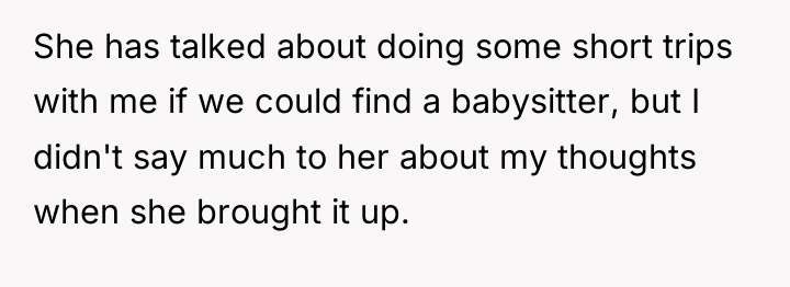 She has talked about doing some short trips with me...