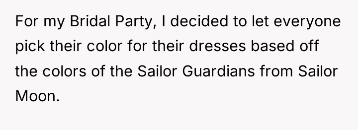For my Bridal Party, I decided to let everyone pick...