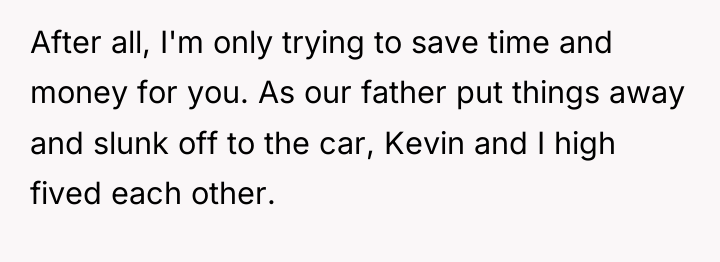 After all, I'm only trying to save time and money...