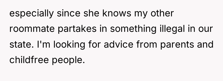 especially since she knows my other roommate partakes in something...