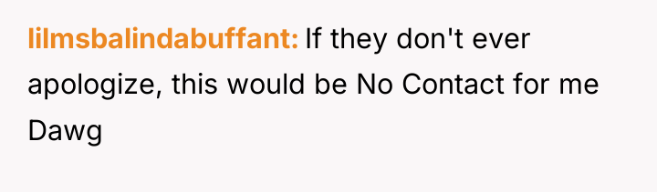 lilmsbalindabuffant If they don't ever apologize, this would be No...