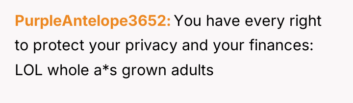 PurpleAntelope3652 You have every right to protect your privacy and...