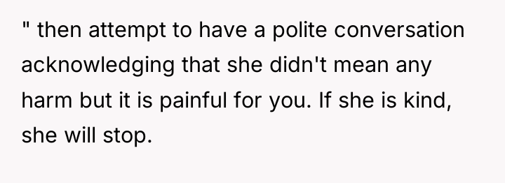 " then attempt to have a polite conversation acknowledging that...