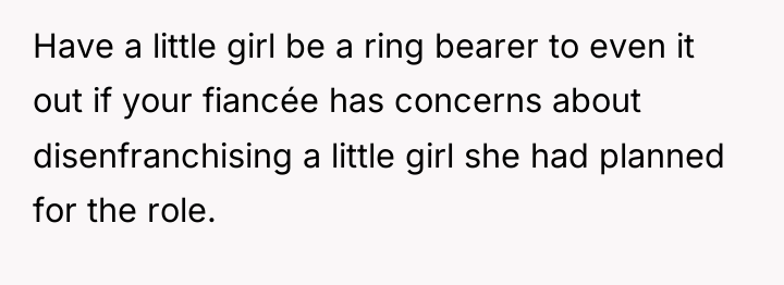 Have a little girl be a ring bearer to even...