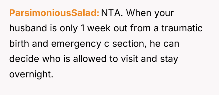 ParsimoniousSalad NTA. When your husband is only 1 week out...