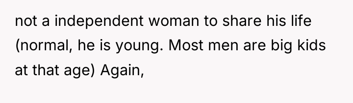 not a independent woman to share his life (normal, he...