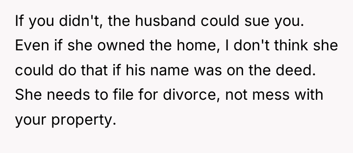 If you didn't, the husband could sue you. Even if...