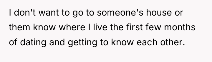 I don't want to go to someone's house or them...