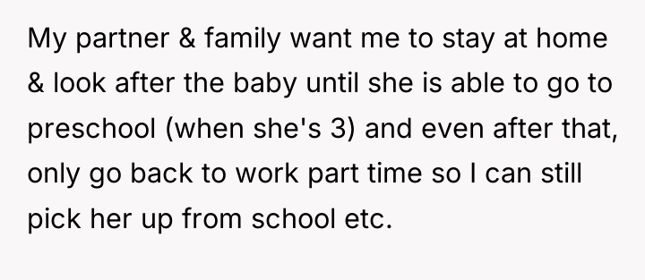 My partner & family want me to stay at home...
