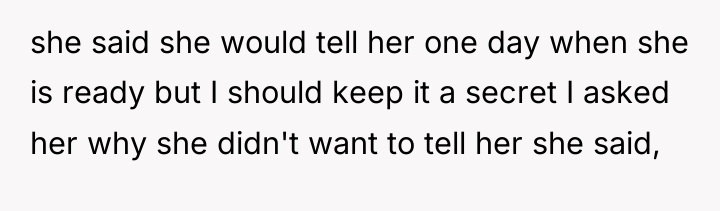 she said she would tell her one day when she...