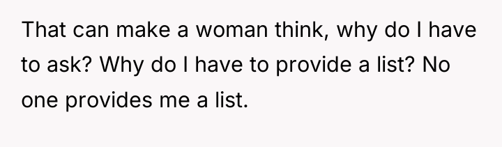 That can make a woman think, why do I have...