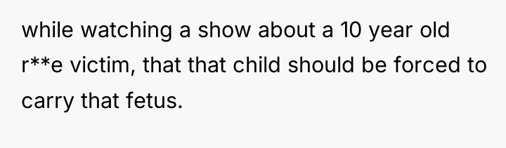while watching a show about a 10 year old r**e...