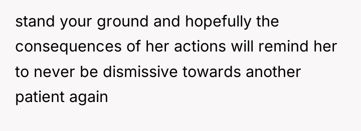 stand your ground and hopefully the consequences of her actions...