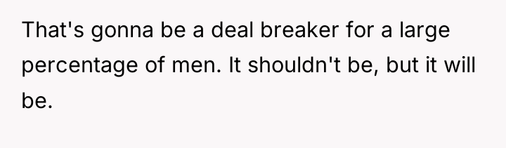 That's gonna be a deal breaker for a large percentage...