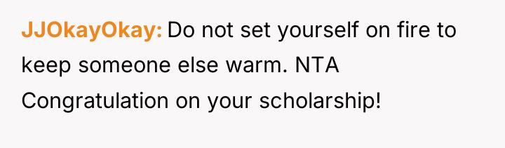 JJOkayOkay Do not set yourself on fire to keep someone...