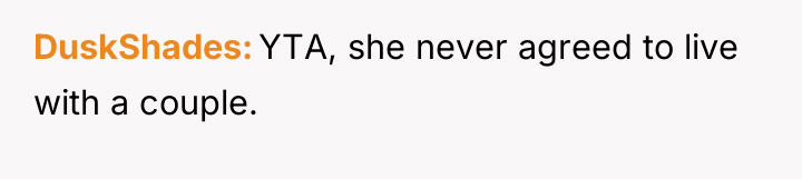 DuskShades YTA, she never agreed to live with a couple.
