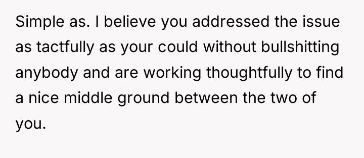 Simple as. I believe you addressed the issue as tactfully...