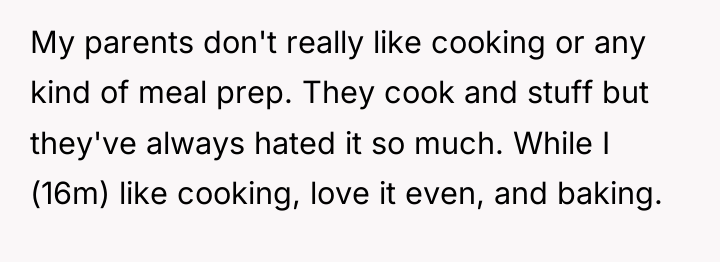My parents don't really like cooking or any kind of...
