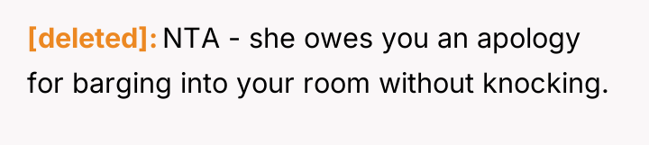 [deleted] NTA - she owes you an apology for barging...