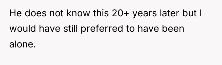 He does not know this 20+ years later but I...